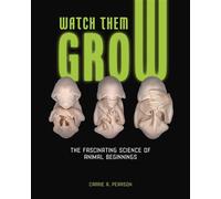 Watch Them Grow The Fascinating Science of Animal Beginnings - Pearson, Carrie A. - Millbrook Press ™ - ebook (ePub) - Livre