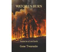 Watch Us Burn: Poems for a Lost Earth