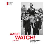 Watch! Watch! Watch! Henri Cartier-Bresson (Bucerius KUNST Forum)