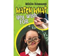 Watch What You Wish For