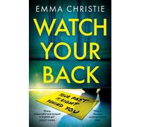 Watch Your Back A pacy, gripping thriller with an unbelievable twist - Emma Christie - Mountain Leopard Press - ebook (ePub) - Livre
