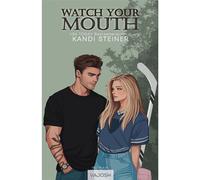 Watch Your Mouth - Kandi Steiner - VAJOSH - ebook (ePub) - Livre