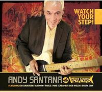 Watch Your Step! by Andy Santana & The West Coast Playboys (2015-10-16?