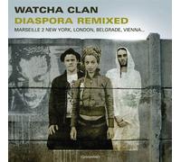 Watcha Clan - Diaspora Remixed [Import]