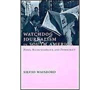 Watchdog Journalism In South America - News, Accountability, & Democracy