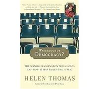 Watchdogs of Democracy? Helen Thomas (Auteur)