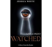 Watched (Large Print): A Story from the Realm