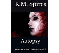 Watcher in the Darkness: Book 5: Autopsy