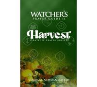 Watchers' Prayer Guide Ii: Harvest Strategic Prayers Bullets