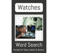 Watches Word Search Puzzle: Word Searches with Easily Readable print about Watches, Horology, Clocks and more | 6 x 9 inches, 110 pages | 50+ Puzzles ... Holidays, Birthdays and Leisure Time