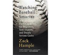 Watching Baseball Smarter, Vintage Zack Hample (Auteur)