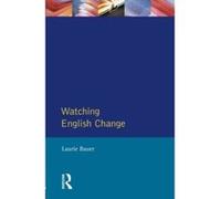 Watching English Change: Introduction to the Study of Linguistic Change in Standard Englishes in the Twentieth Century (Learning About Language) Bauer, Laurie (Auteur)