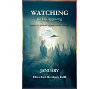 WATCHING FOR HIS COMING: 30 Days of Spiritual Vigilance in the Last Days