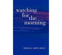 Watching for the Morning: Selected Sermons, with an Introduction by Jonathan Magonet