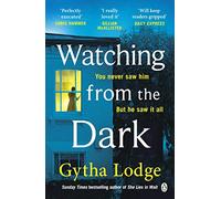 Watching from the Dark: The gripping new crime thriller from the Richard and Judy bestselling author