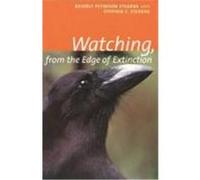 Watching, from the Edge of Extinction Beverly Peterson Stearns, Stephen C. Stearns (Auteur)