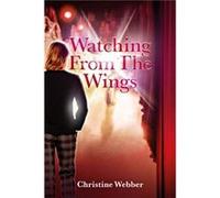 Watching From The Wings by Christine Webber Christine Webber (Auteur)
