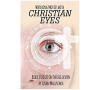 Watching Movies With Christian Eyes