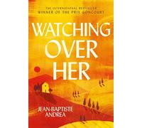 Watching Over Her The prize-winning international bestselling historical romance that has captivated readers - Jean-Baptiste Andrea - Atlantic Books - ebook (ePub) - Livre