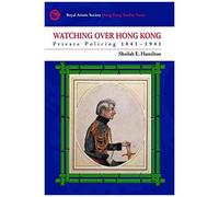 Watching Over Hong Kong: Private Policing 1841-1941