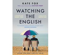 Watching the English: The Hidden Rules of English Behaviour - the hilarious and insightful modern classic with over half a million copies sold