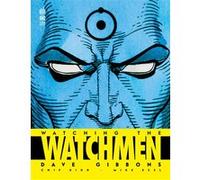 Watching the Watchmen Dave Gibbons (Illustration)