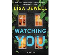 Watching You: A Novel