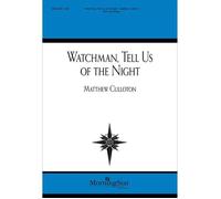 Watchman, Tell Us Of The Night / Choral Score