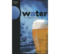 Water: A Comprehensive Guide for Brewers