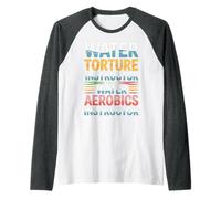 Water Aerobics Instructor Not Torture I Swear |- Manche Raglan
