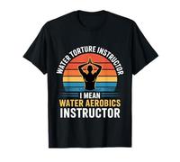 Water Aerobics Instructor Not Torture I Swear |- T-Shirt