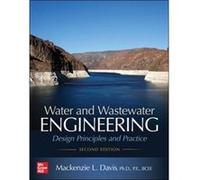Water And Wastewater Engineering: Design Principles And Practice, Second Edition