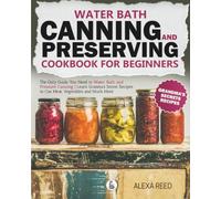Water Bath Canning And Preserving