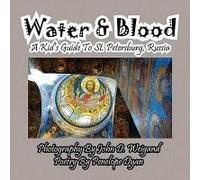 Water & Blood--A Kid's Guide To St. Petersburg, Russia