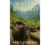 WATER BUFFALO: From myth to modernity, uncover the water buffalo’s role as farmer, guardian, and cultural symbol-an enduring testament to nature’s wisdom and humankind’s interdependence.