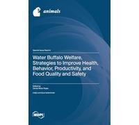 Water Buffalo Welfare, Strategies to Improve Health, Behavior, Productivity, and Food Quality and Safety
