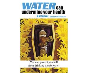 Water Can Undermine Your Health by Norman W. Walker (1-Dec-1974) Paperback