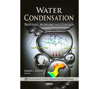 Water Condensation: Processes, Modeling and Control