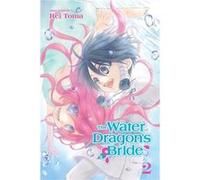 Water Dragons Bride Vol 2 Rei Toma, (Auteur)