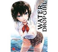 Water Drop GIRL Uba Yoshiyuki (Auteur), Uba Yoshiyuki (Illustration), Uba Yoshiyuki (Scénario)