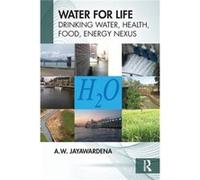 Water for Life by Jayawardena & A.W. University of Hong Kong & Hong Kong Jayawardena A.W. University of Hong Kong Hong Kong (Auteur)