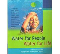 Water For People, Water For Life - The United Nations World Water Development Report