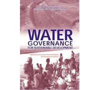 Water Governance For Sustainable Development - Approaches And Lessons From Developing And Transition