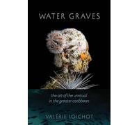 Water Graves: The Art of the Unritual in the Greater Caribbean