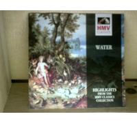 WATER. HIGHLIGHTS FROM THE HMV CLASSICS COLLECTION. HMV 5 68785 2. 724356878525 16 TRACK CD. [UK Import]