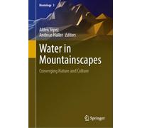 Water in Mountainscapes: Converging Nature and Culture
