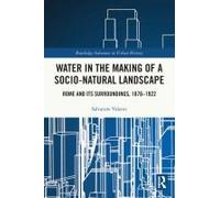 Water In The Making Of A Socio-Natural Landscape