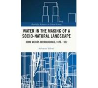 Water In The Making Of A Socio-Natural Landscape