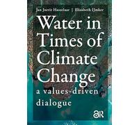 Water in Times of Climate Change: A Values-driven Dialogue