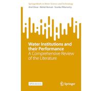Water Institutions and their Performance: A Comprehensive Review of the Literature